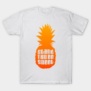 Stand tall be sweet T-Shirt